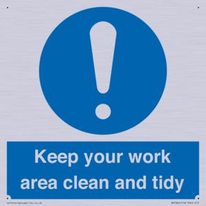 Keep your work area clean and tidy